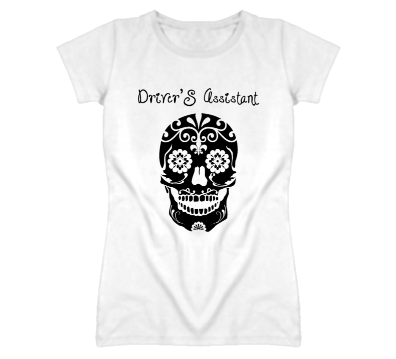 Driver'S Assistant Skull Design Cool Ladies T Shirt Driver'S Assistant Skull Design Cool Ladies T Shirt