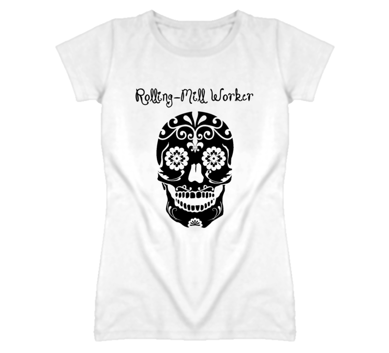 Rolling-Mill Worker Skull Design Cool Ladies T Shirt Rolling-Mill Worker Skull Design Cool Ladies T Shirt