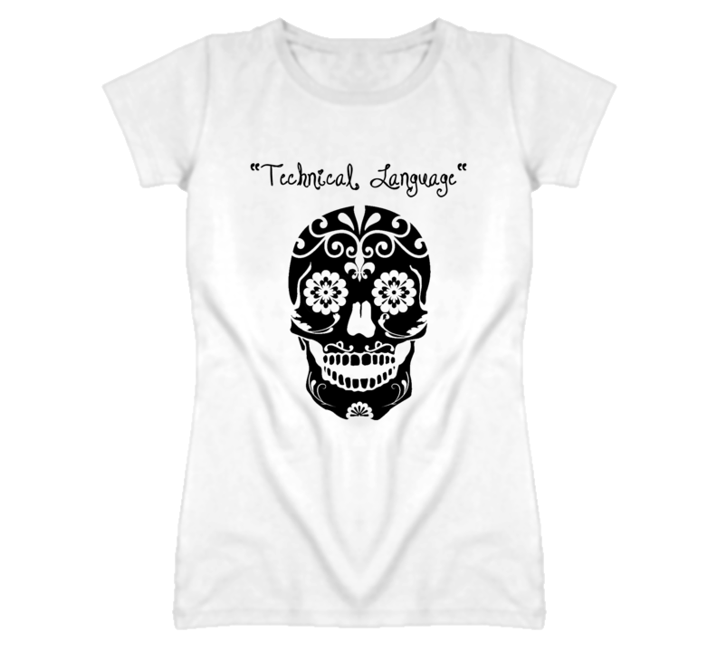 "Technical Language Skull Design Cool Ladies T Shirt" "Technical Language Skull Design Cool Ladies T Shirt"