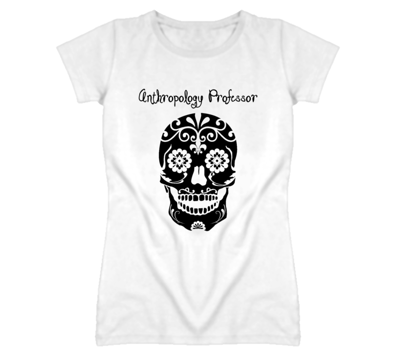 Anthropology Professor Skull Design Cool Ladies T Shirt