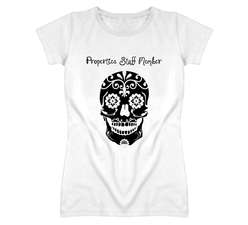 Properties Staff Member Skull Design Cool Ladies T Shirt Properties Staff Member Skull Design Cool Ladies T Shirt