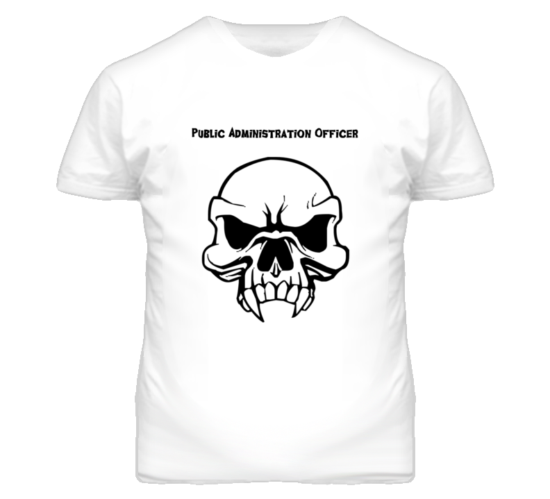 Public Administration Officer Skull Design Mens T Shirt Public Administration Officer Skull Design Mens T Shirt