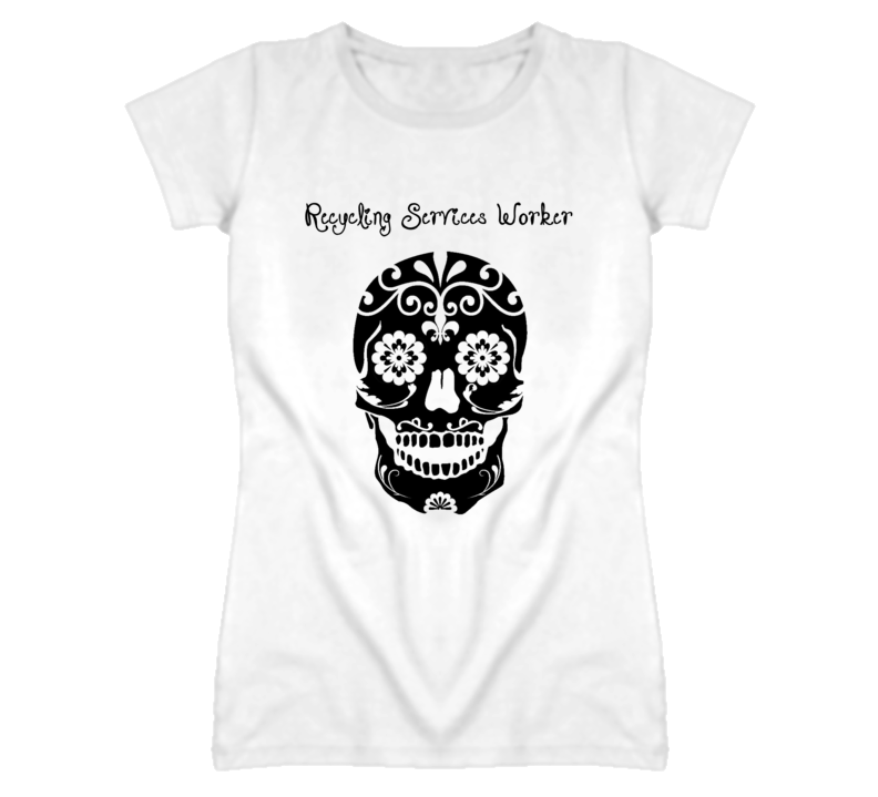 Recycling Services Worker Skull Design Cool Ladies T Shirt Recycling Services Worker Skull Design Cool Ladies T Shirt