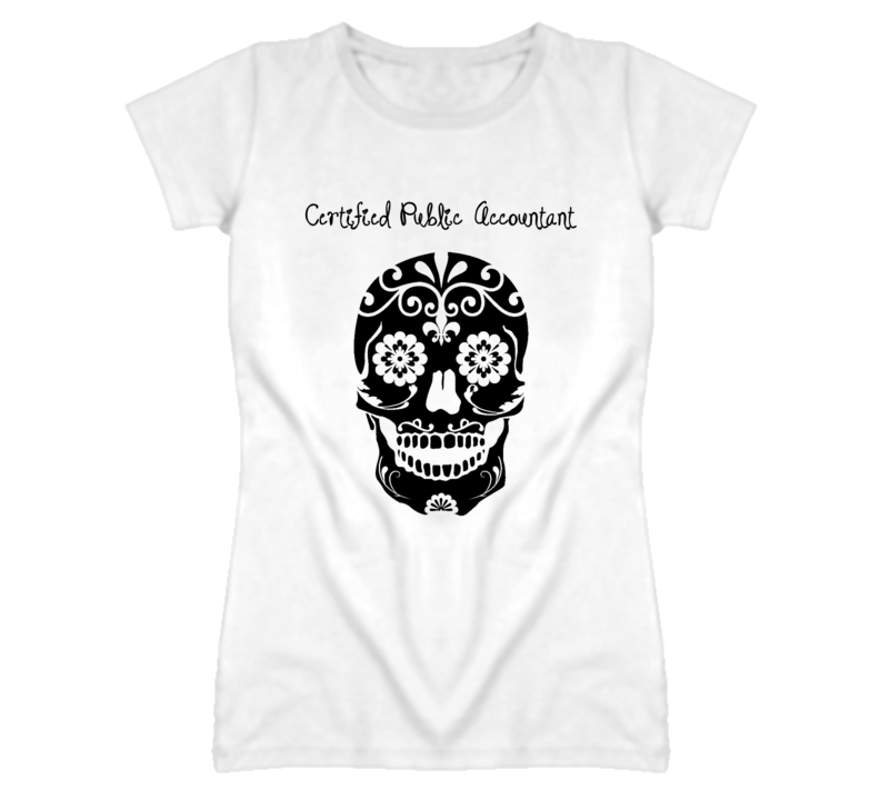 Certified Public Accountant Skull Design Cool Ladies T Shirt Certified Public Accountant Skull Design Cool Ladies T Shirt