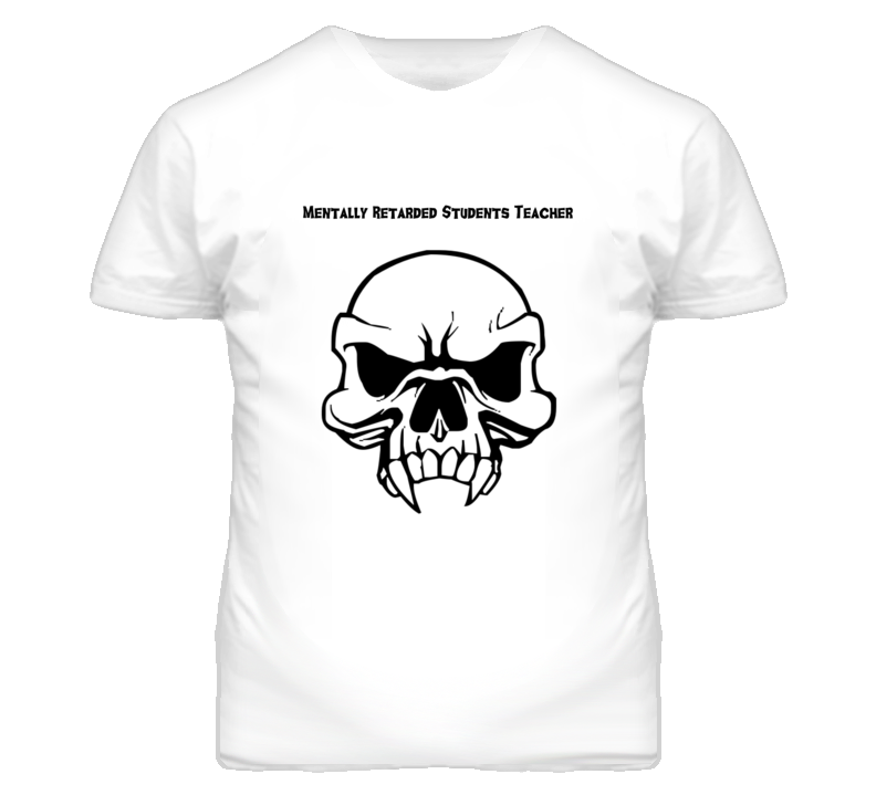 Mentally Retarded Students Teacher Skull Design Mens T Shirt