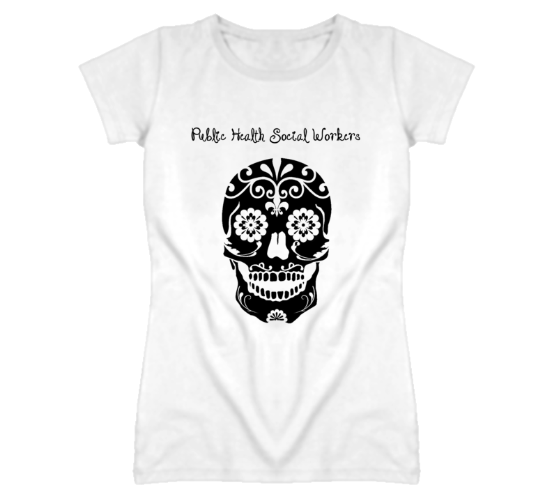 Public Health Social Workers Skull Design Cool Ladies T Shirt Public Health Social Workers Skull Design Cool Ladies T Shirt