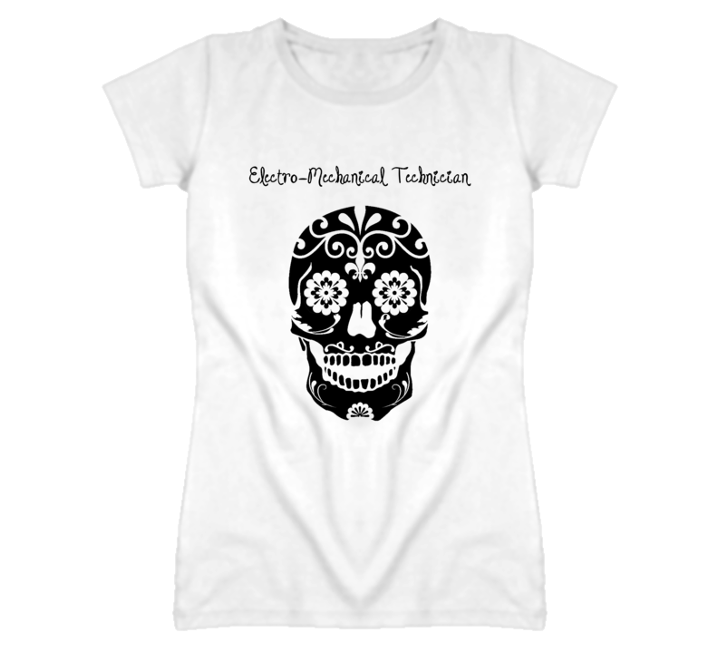 Electro-Mechanical Technician Skull Design Cool Ladies T Shirt Electro-Mechanical Technician Skull Design Cool Ladies T Shirt