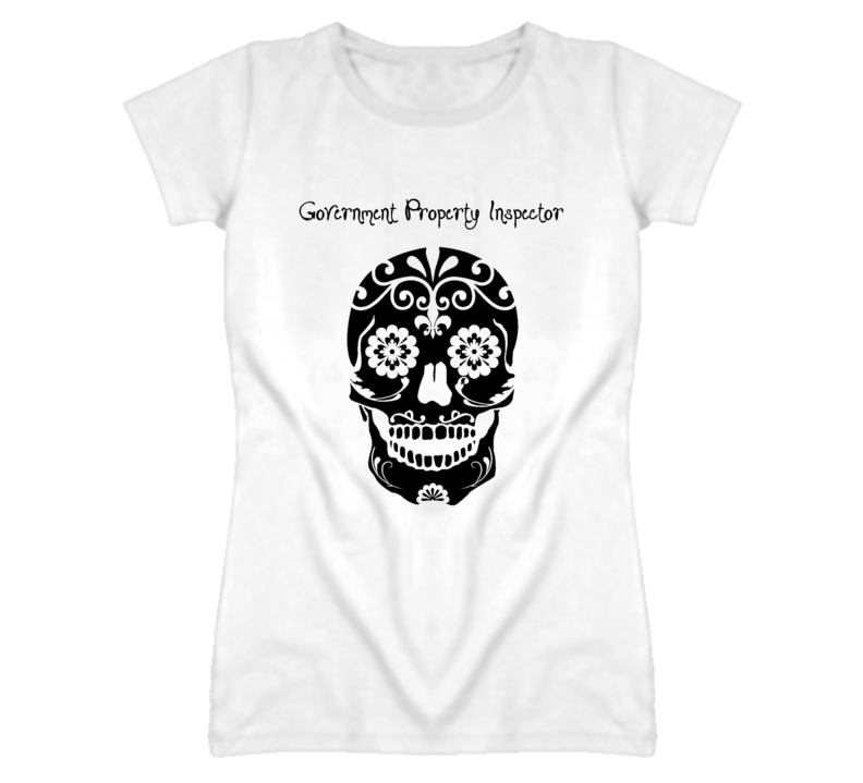 Government Property Inspector Skull Design Cool Ladies T Shirt Government Property Inspector Skull Design Cool Ladies T Shirt