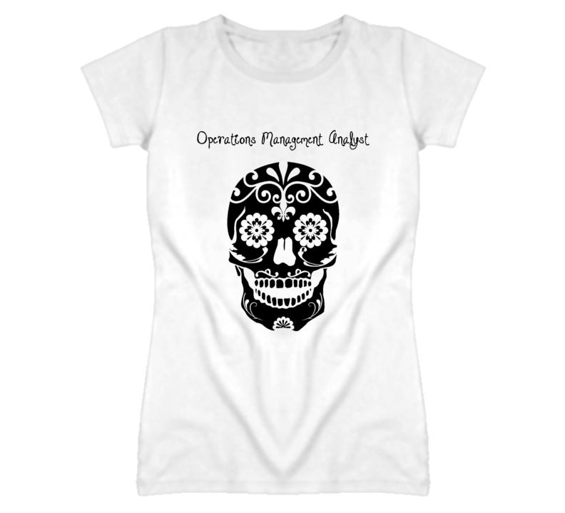 Operations Management Analyst Skull Design Cool Ladies T Shirt Operations Management Analyst Skull Design Cool Ladies T Shirt