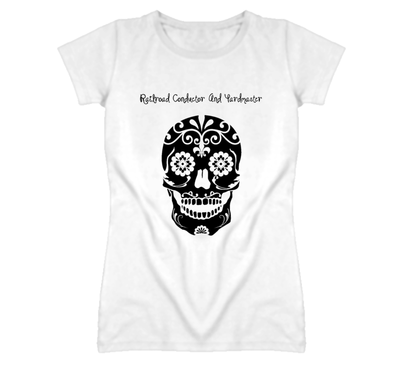Railroad Conductor And Yardmaster Skull Design Cool Ladies T Shirt Railroad Conductor And Yardmaster Skull Design Cool Ladies T Shirt