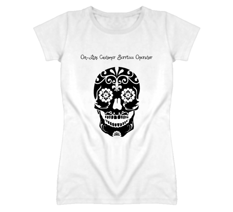 On-Line Customer Services Operator Skull Design Cool Ladies T Shirt On-Line Customer Services Operator Skull Design Cool Ladies T Shirt