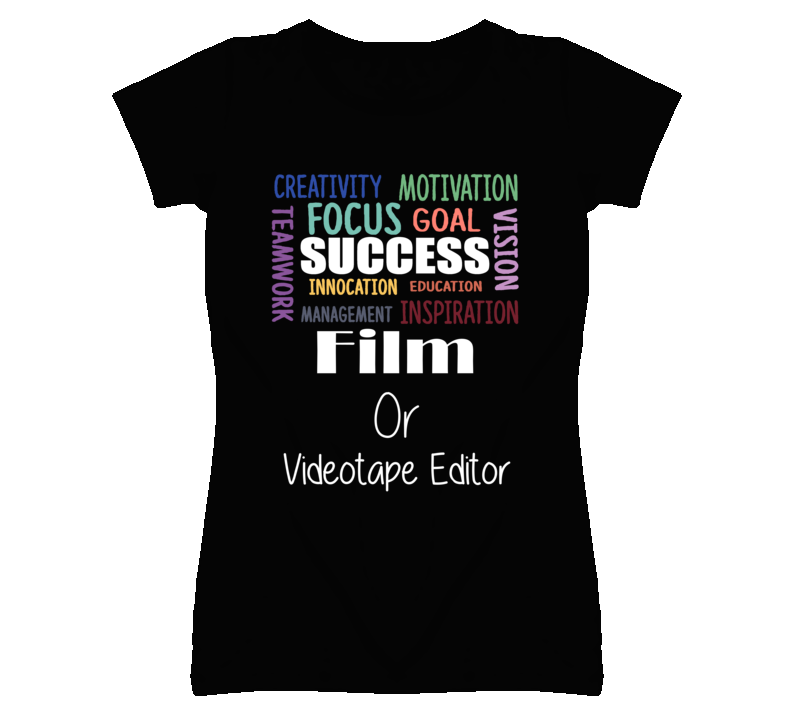 Film Or Videotape Editor Inspirational Words Success Occupation T Shir Film Or Videotape Editor Inspirational Words Success Occupation T Shir