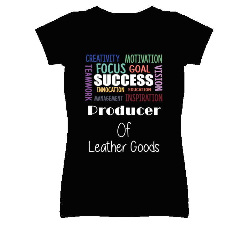 Producer Of Leather Goods Inspirational Words Success Occupation T Shi Producer Of Leather Goods Inspirational Words Success Occupation T Shi