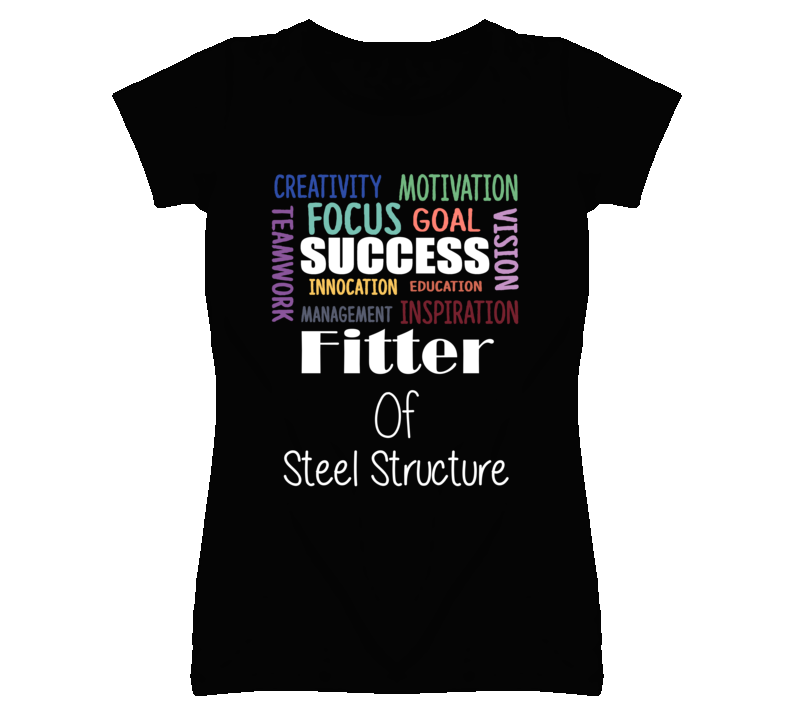 Fitter Of Steel Structure Inspirational Words Success Occupation T Shi