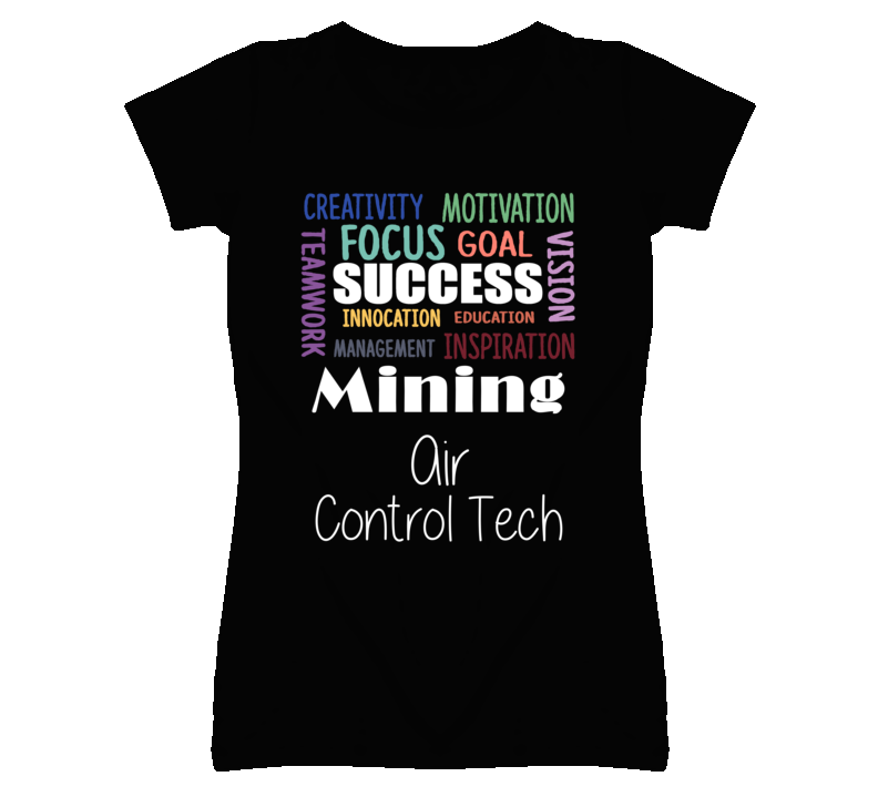 Mining Air Control Tech Inspirational Words Success Occupation T Shirt Mining Air Control Tech Inspirational Words Success Occupation T Shirt