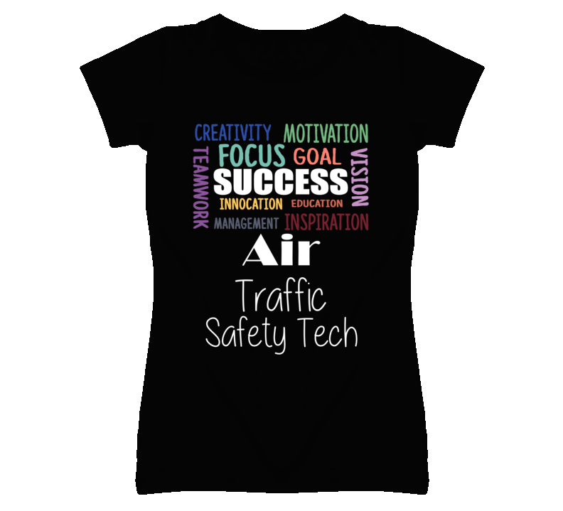 Air Traffic Safety Tech Inspirational Words Success Occupation T Shirt Air Traffic Safety Tech Inspirational Words Success Occupation T Shirt