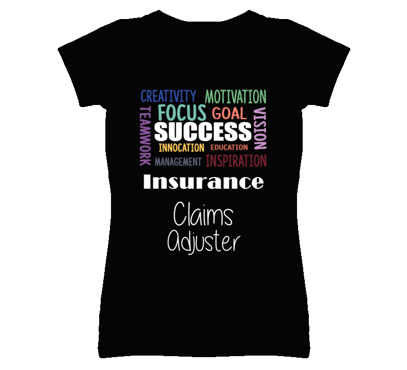 Insurance Claims Adjuster Inspirational Words Success Occupation T Sh Insurance Claims Adjuster Inspirational Words Success Occupation T Sh