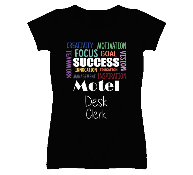 Motel Desk Clerk Inspirational Words Success Occupation T Shirt Motel Desk Clerk Inspirational Words Success Occupation T Shirt