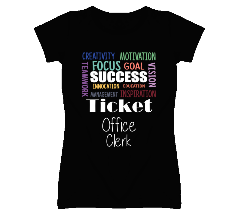 Ticket Office Clerk Inspirational Words Success Occupation T Shirt Ticket Office Clerk Inspirational Words Success Occupation T Shirt