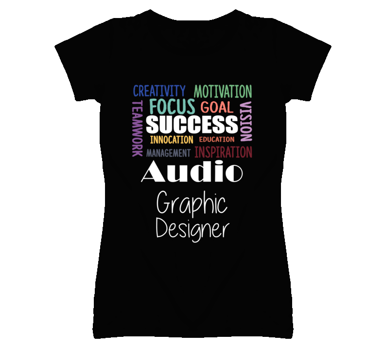 Audio Graphic Designer Inspirational Words Success Occupation T Shirt Audio Graphic Designer Inspirational Words Success Occupation T Shirt