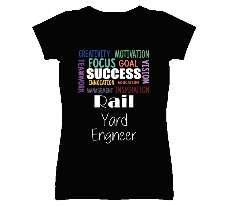 Rail Yard Engineer Inspirational Words Success Occupation T Shirt Rail Yard Engineer Inspirational Words Success Occupation T Shirt