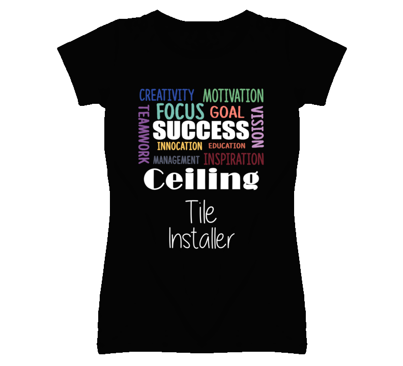 Ceiling Tile Installer Inspirational Words Success Occupation T Shirt Ceiling Tile Installer Inspirational Words Success Occupation T Shirt