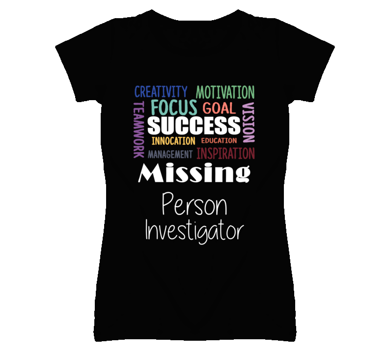 Missing Person Investigator Inspirational Words Success Occupation T Missing Person Investigator Inspirational Words Success Occupation T