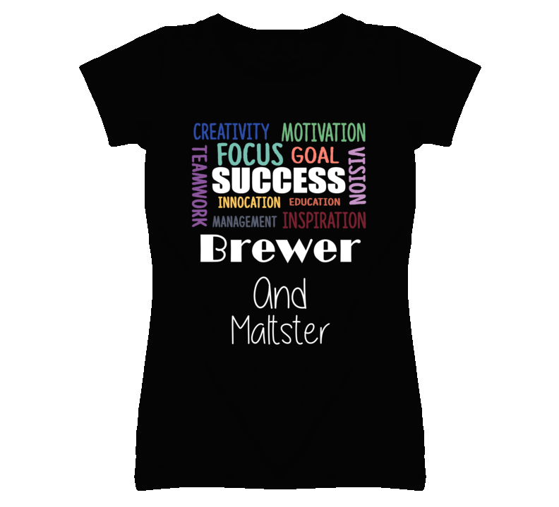 Brewer And Maltster Inspirational Words Success Occupation T Shirt Brewer And Maltster Inspirational Words Success Occupation T Shirt