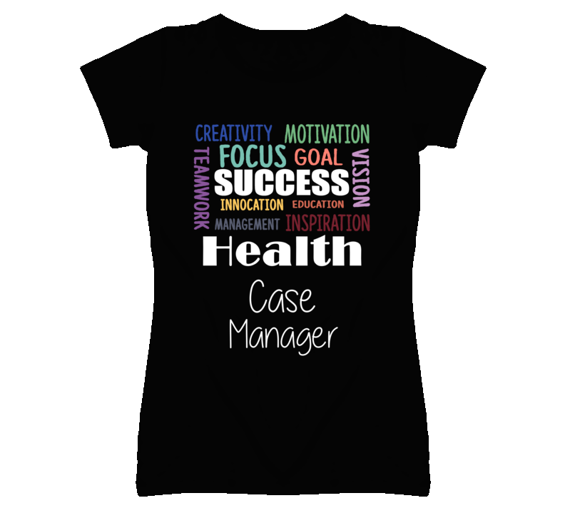 Health Case Manager Inspirational Words Success Occupation T Shirt Health Case Manager Inspirational Words Success Occupation T Shirt