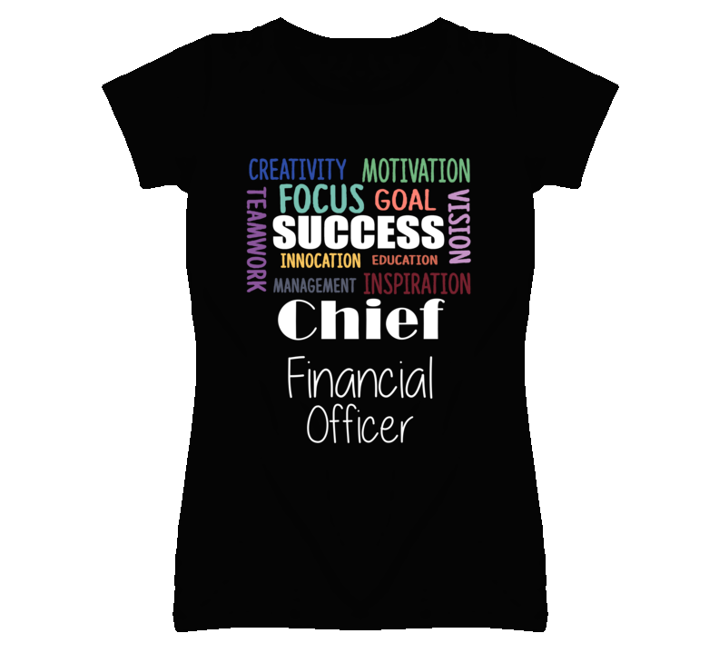 Chief Financial Officer Inspirational Words Success Occupation T Shir Chief Financial Officer Inspirational Words Success Occupation T Shir
