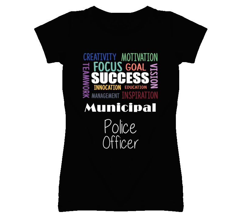 Municipal Police Officer Inspirational Words Success Occupation T Shi Municipal Police Officer Inspirational Words Success Occupation T Shi