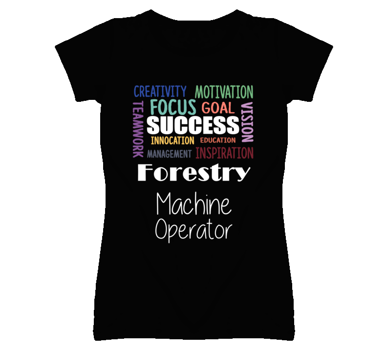 Forestry Machine Operator Inspirational Words Success Occupation T Sh Forestry Machine Operator Inspirational Words Success Occupation T Sh