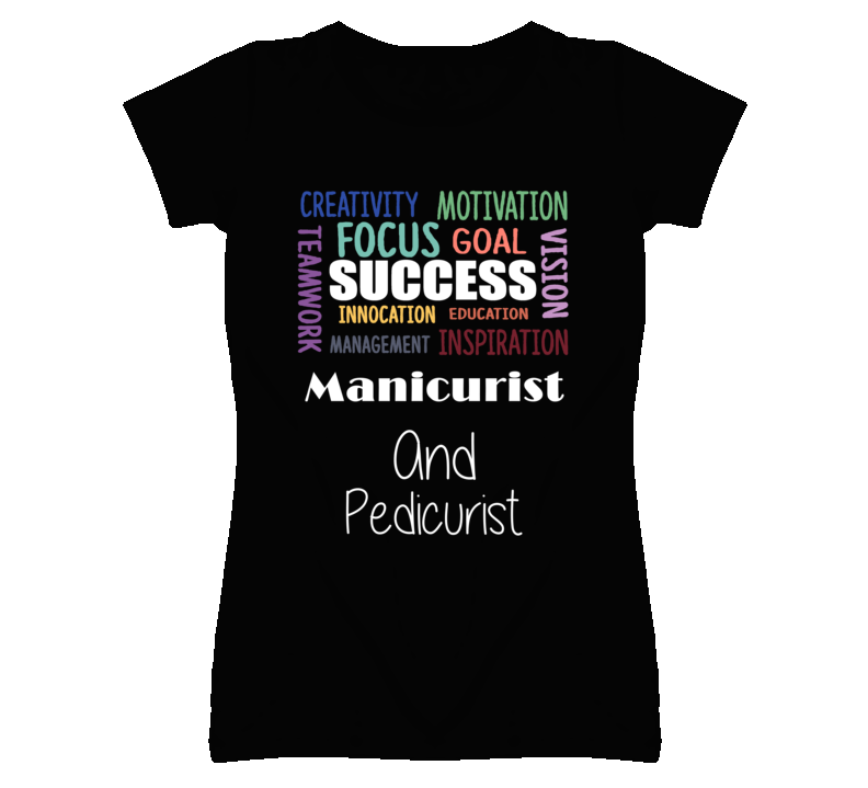 Manicurist And Pedicurist Inspirational Words Success Occupation T Sh Manicurist And Pedicurist Inspirational Words Success Occupation T Sh