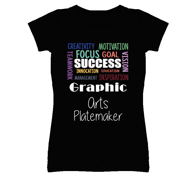 Graphic Arts Platemaker Inspirational Words Success Occupation T Shir Graphic Arts Platemaker Inspirational Words Success Occupation T Shir