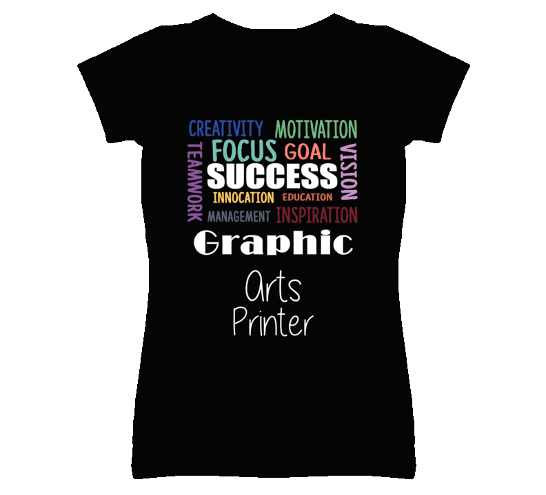 Graphic Arts Printer Inspirational Words Success Occupation T Shirt Graphic Arts Printer Inspirational Words Success Occupation T Shirt