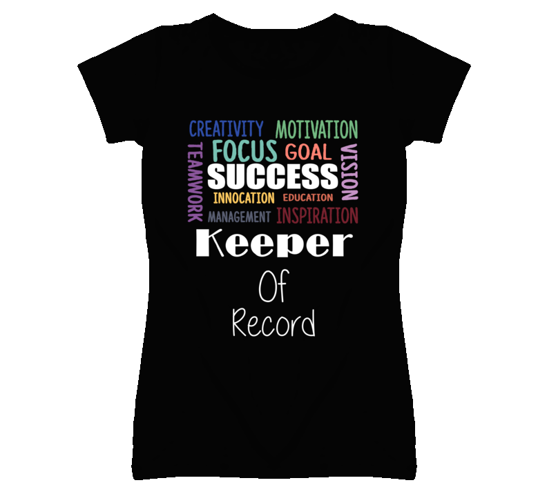 Keeper Of Record Inspirational Words Success Occupation T Shirt Keeper Of Record Inspirational Words Success Occupation T Shirt