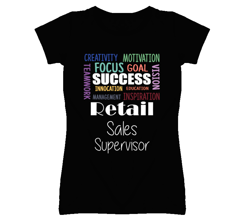 Retail Sales Supervisor Inspirational Words Success Occupation T Shir Retail Sales Supervisor Inspirational Words Success Occupation T Shir