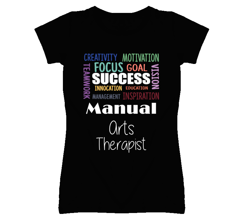 Manual Arts Therapist Inspirational Words Success Occupation T Shirt Manual Arts Therapist Inspirational Words Success Occupation T Shirt