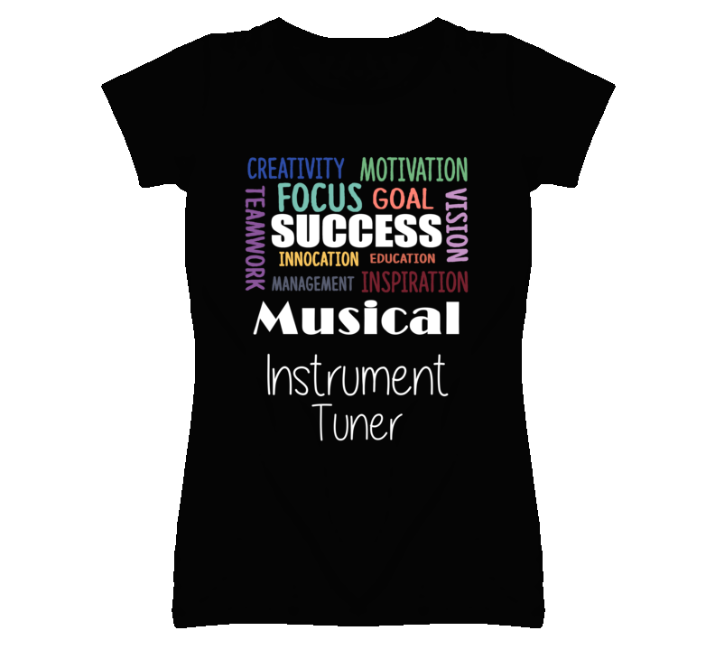 Musical Instrument Tuner Inspirational Words Success Occupation T Shi Musical Instrument Tuner Inspirational Words Success Occupation T Shi