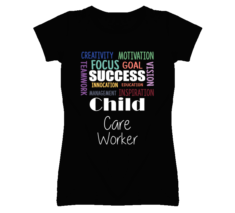 Child Care Worker Inspirational Words Success Occupation T Shirt Child Care Worker Inspirational Words Success Occupation T Shirt