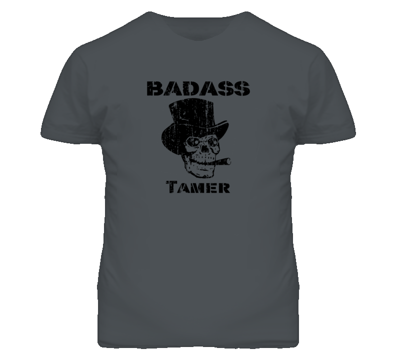 Badass Tamer Skull Occupation T Shirt Badass Tamer Skull Occupation T Shirt