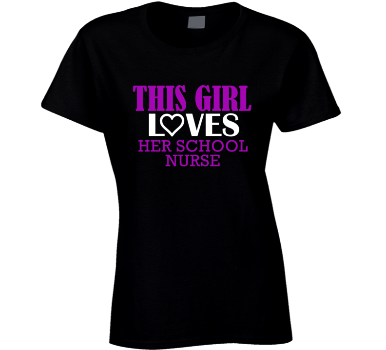 School Nurse This Girl Loves Her Job Fun T Shirt School Nurse This Girl Loves Her Job Fun T Shirt