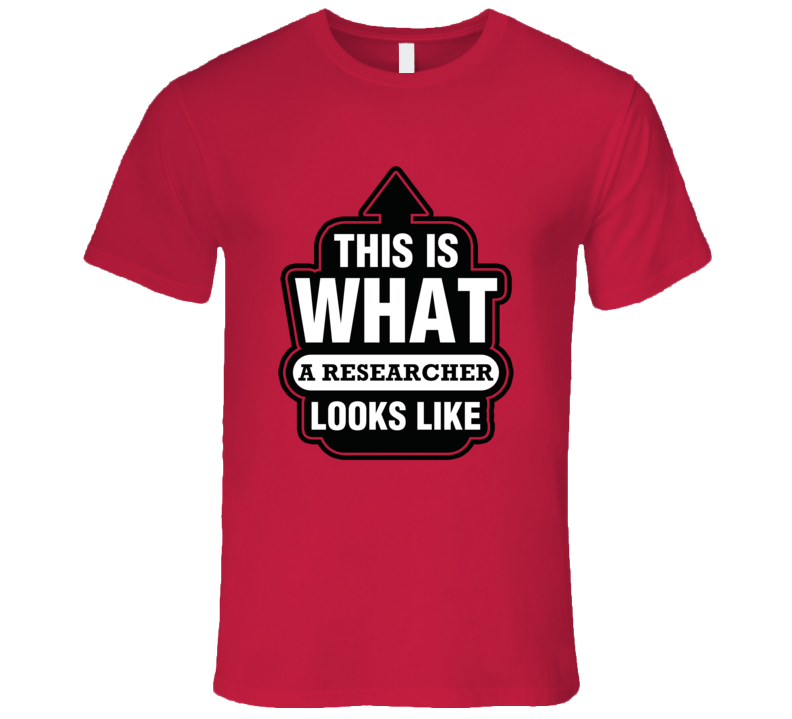 This Is What A Researcher Looks like Fun T Shirt This Is What A Researcher Looks like Fun T Shirt