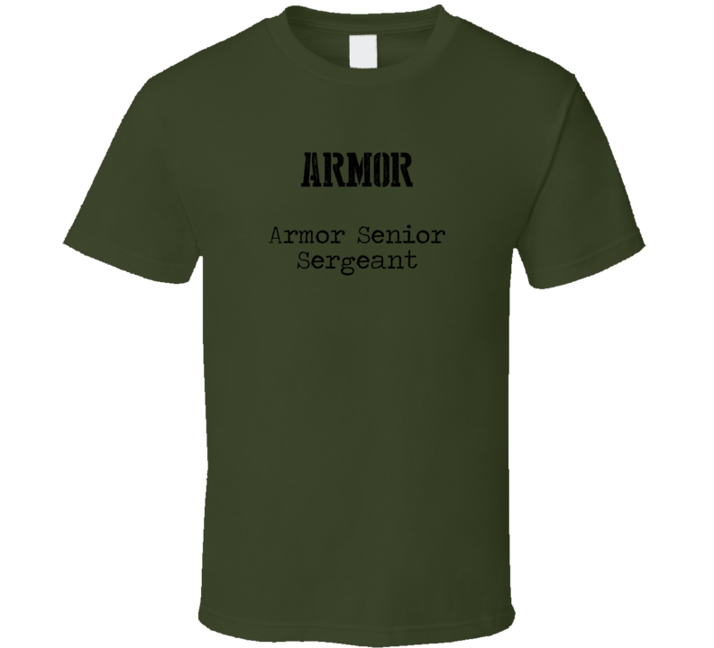 Armor Senior Sergeant US Army Military Occupation T Shirt