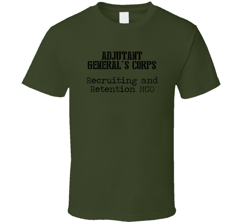 Recruiting and Retention NCO US Army Military Occupation T Shirt