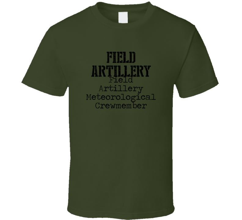 Field Artillery Meteorological Crewmember US Army Occupation T Shirt