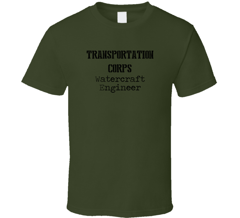 Watercraft Engineer US Army Military Occupation T Shirt Watercraft Engineer US Army Military Occupation T Shirt