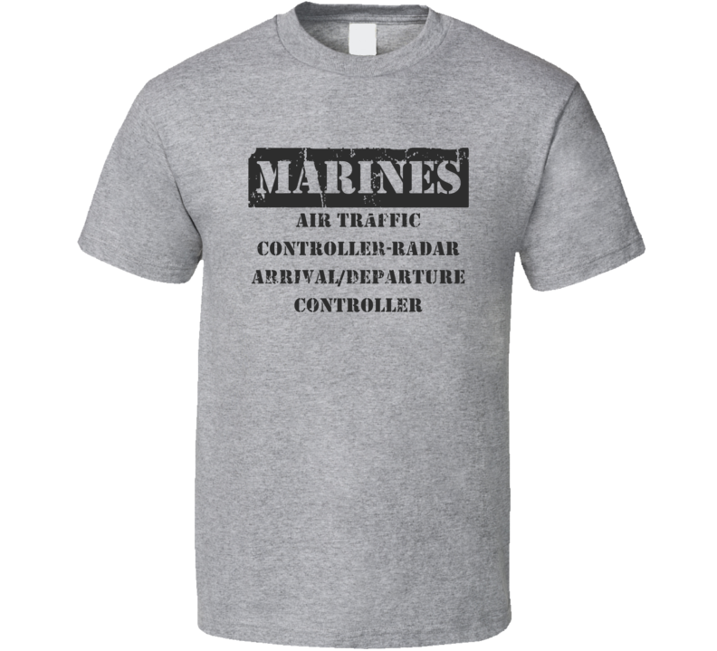 Air Traffic Controller-Radar Arrival/Departure Marines T Shirt