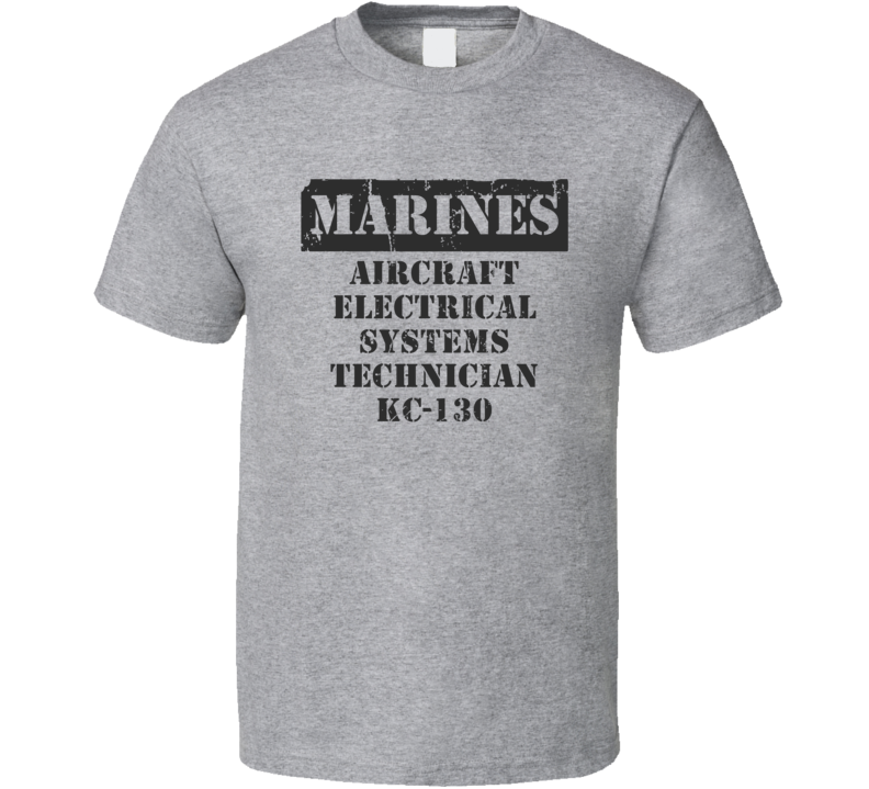 Aircraft Electrical Systems Technician KC-130 Marines T Shirt Aircraft Electrical Systems Technician KC-130 Marines T Shirt