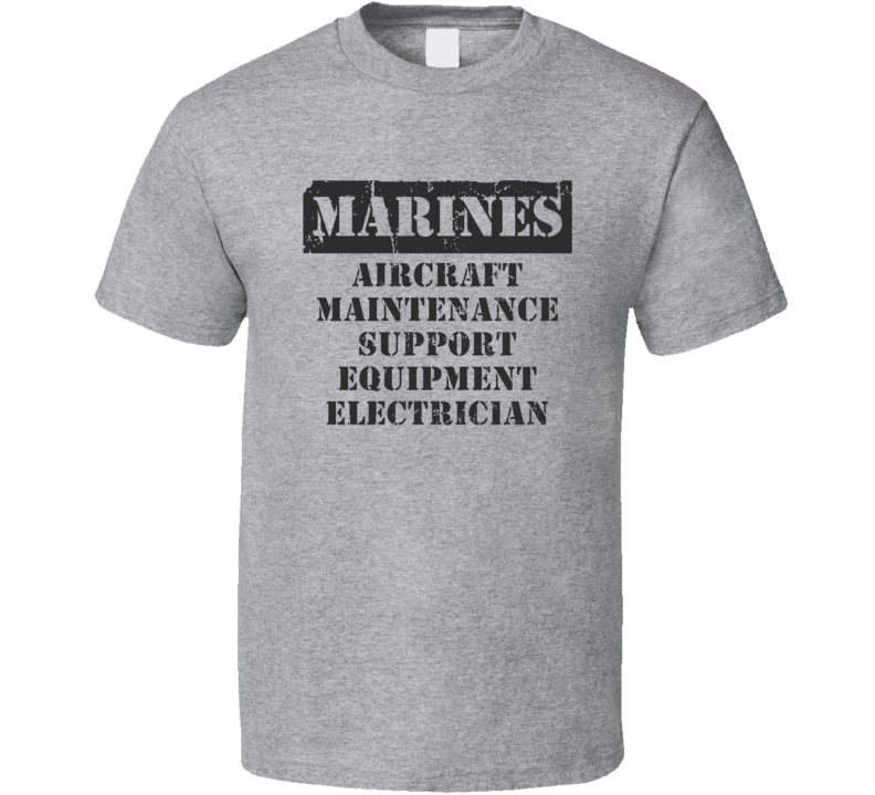 Aircraft Maintenance Support Equipment Electrician Marines T Shirt